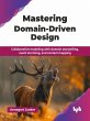 Mastering Domain-Driven Design:... - Bild 1