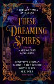 These Dreaming Spires: A Dark Academia Anthology (eBook, ePUB)