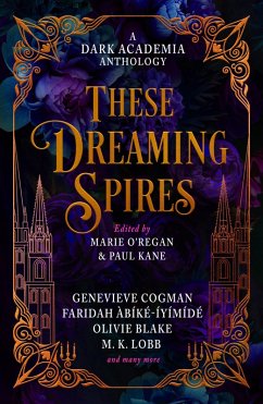 Cover These Dreaming Spires: A Dark Academia Anthology (eBook, ePUB)