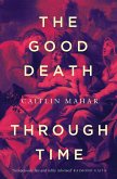 Good Death Through Time (eBook, ePUB)