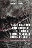 Salas brancas com cheiro de éter não me permitem sentir cheiro de gente (eBook, ePUB)