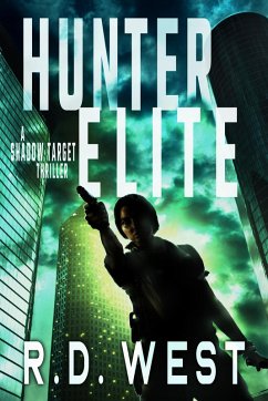 Hunter Elite (A Shadow Target Thriller Book 2) (eBook, ePUB) - West, R. D.