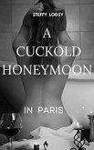 A Cuckold Honeymoon (CLARIES HONEYMOON, #1) (eBook, ePUB) A Cuckold Honeymoon (CLARIES HONEYMOON, #1) (eBook, ePUB)