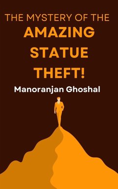 The Mystery of the Amazing Statue Theft! (Detective Dujo, #1) (eBook, ePUB) - Ghoshal, Manoranjan