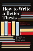 How To Write A Better Thesis: 3rd Edition (eBook, ePUB)