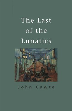 Last Of The Lunatics (eBook, ePUB) - Cawte, John