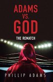 Adams Vs. God (eBook, ePUB) Adams Vs. God (eBook, ePUB)
