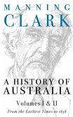 History Of Australia (Volumes 1 & 2) (eBook, ePUB)