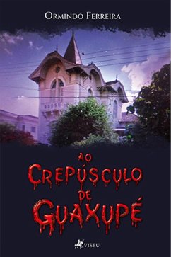 Cover Ao crepúsculo de Guaxupé (eBook, ePUB)