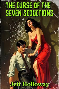 The Curse of the Seven Seductions (The Secret Files of Eliot Blackwell, #2) (eBook, ePUB) - Holloway, Jett