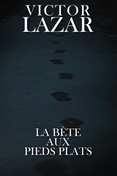 Cover La Bête Aux Pieds Plats (Les Nouvelles du Mal - Histoires d'Horreur et de Ténèbres, #1) (eBook, ePUB)
