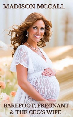 Cover Barefoot, Pregnant & The CEO's Wife (eBook, ePUB)
