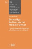Einstweiliger Rechtsschutz bei häuslicher Gewalt Einstweiliger Rechtsschutz bei häuslicher Gewalt