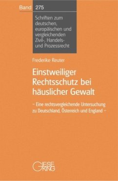 Einstweiliger Rechtsschutz bei häuslicher Gewalt - Reuter, Frederike