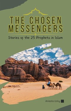 Cover The Chosen Messengers: Stories of the 25 Prophets in Islam (eBook, ePUB)