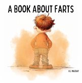 A Book About Farts (eBook, ePUB) A Book About Farts (eBook, ePUB)