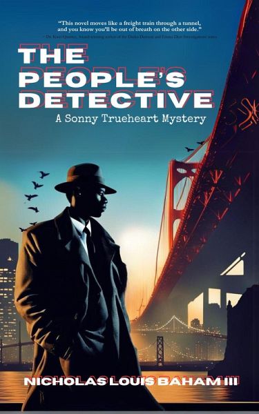 The People's Detective (A Sonny Trueheart Mystery, #1) (eBook, ePUB) The People's Detective (A Sonny Trueheart Mystery, #1) (eBook, ePUB)