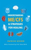 Understanding ME/CFS & Strategies for Healing (eBook, ePUB)