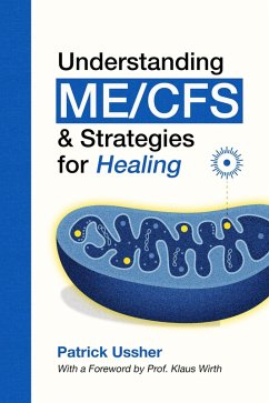 Understanding ME/CFS & Strategies for Healing (eBook, ePUB) - Ussher, Patrick