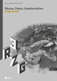 Räume, Zeiten, Gesellschaften (Print inkl. digitaler Ausgabe) Räume, Zeiten, Gesellschaften (Print inkl. digitaler Ausgabe)