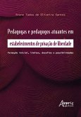 Pedagogas e Pedagogos Atuantes em Estabelecimentos de Privação de Liberdade: Formação Inicial, Limites, Desafios e Possibilidades (eBook, ePUB) Pedagogas e Pedagogos Atuantes em Estabelecimentos de Privação de Liberdade: Formação Inicial, Limites, Desafios e Possibilidades (eBook, ePUB)
