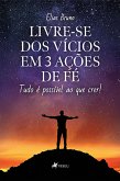 Livre-se dos vícios em 3 ações de fé (eBook, ePUB)