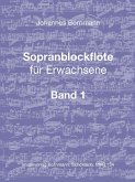 Sopranblockflöte für Erwachsene Bd. 1 Sopranblockflöte für Erwachsene Bd. 1