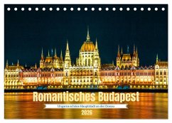 Romantisches Budapest - Ungarns schöne Hauptstadt an der Donau (Tischkalender 2026 DIN A5 quer), CALVENDO Monatskalender