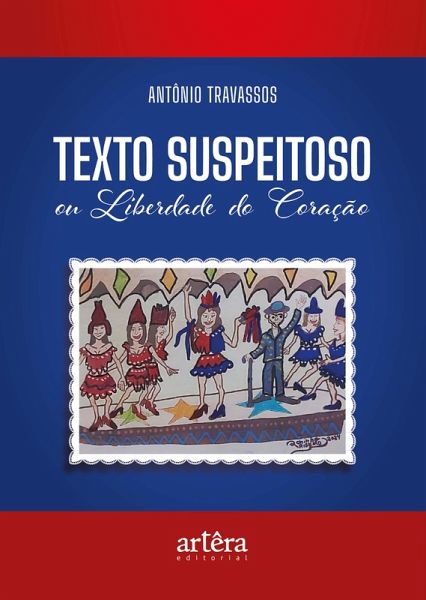 Texto Suspeitoso ou Liberdade do Coração (eBook, ePUB) Texto Suspeitoso ou Liberdade do Coração (eBook, ePUB)