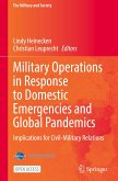 Military Operations in Response to Domestic Emergencies and Global Pandemics Military Operations in Response to Domestic Emergencies and Global Pandemics