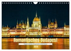 Romantisches Budapest - Ungarns schöne Hauptstadt an der Donau (Wandkalender 2026 DIN A4 quer), CALVENDO Monatskalender