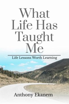 What Life Has Taught Me (eBook, ePUB) - Ekanem, Anthony