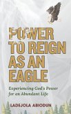 Power to Reign as an Eagle (eBook, ePUB) Power to Reign as an Eagle (eBook, ePUB)