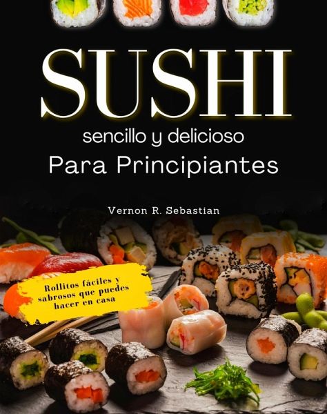Sushi sencillo y delicioso para principiantes (eBook, ePUB)