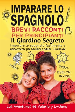 Cover Imparare lo Spagnolo - Brevi Racconti per Principianti: Il Giardino Segreto (eBook, ePUB)