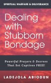 Dealing With Stubborn Bondage (eBook, ePUB)