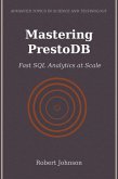 Mastering PrestoDB (eBook, ePUB)