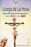 Liturgia de las Horas Breviario romano: en español, en orden, todos los días de abril, mayo y junio de 2025 (eBook, ePUB)