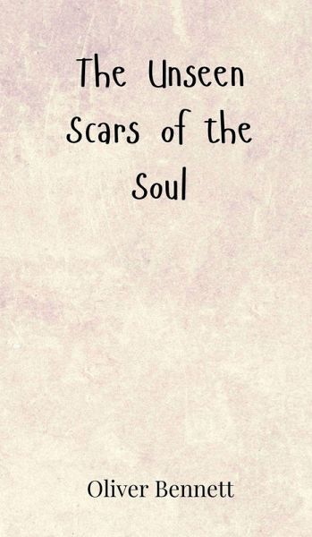 The Unseen Scars of the Soul