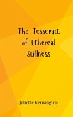 The Tesseract of Ethereal Stillness The Tesseract of Ethereal Stillness
