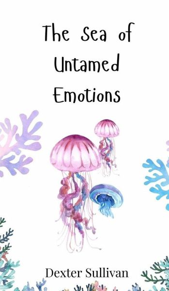 The Sea of Untamed Emotions