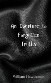 An Overture to Forgotten Truths An Overture to Forgotten Truths
