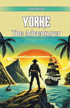 Yorke The Adventurer - Becke, Louis