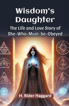 Cover Wisdom's Daughter The Life and Love Story of She-Who-Must-be-Obeyed