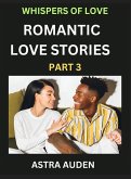 Romantic Love Stories (Part 3)- A Collection of Short and Sweet Love Stories