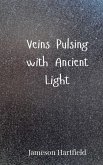 Veins Pulsing with Ancient Light