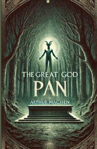 The Great God Pan(Illustrated) The Great God Pan(Illustrated)
