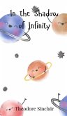 In the Shadow of Infinity In the Shadow of Infinity