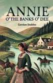 Annie o' the Banks o' Dee Annie o' the Banks o' Dee