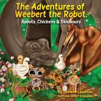 The Adventures of Weebert the Robot The Adventures of Weebert the Robot